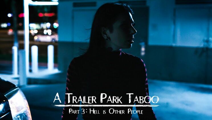[PureTaboo] - Taboo Trailer Park Adventures - Part 3 - Abella Danger - Kenzie Reeves - Small Hands - Joanna Angel