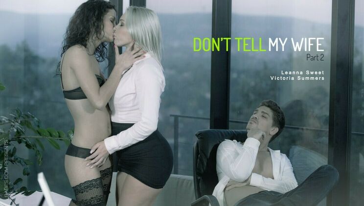 [Babes.com] - Wife's Secret Threesome - Bruce Venture - Leanna Sweet - Victoria Summers