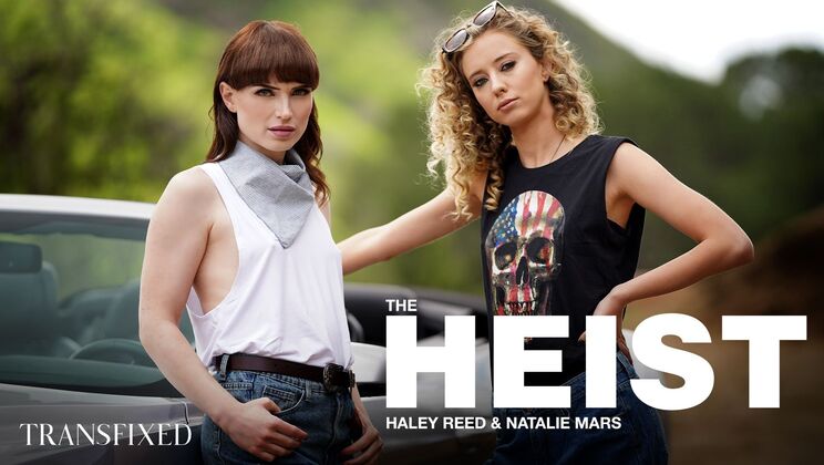 [Transfixed] - Blonde and Brunette Heist Action - Haley Reed - Natalie Mars