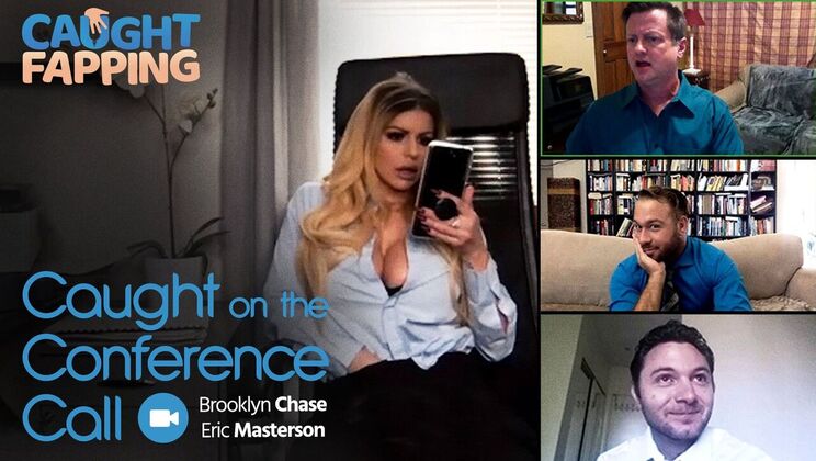 [CaughtFapping] - Caught in the Act on Conference Call - Brooklyn Chase - Eric Masterson