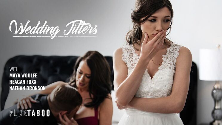 [PureTaboo] - Brunette Milf Wedding - Reagan Foxx - Nathan Bronson - Maya Woulfe