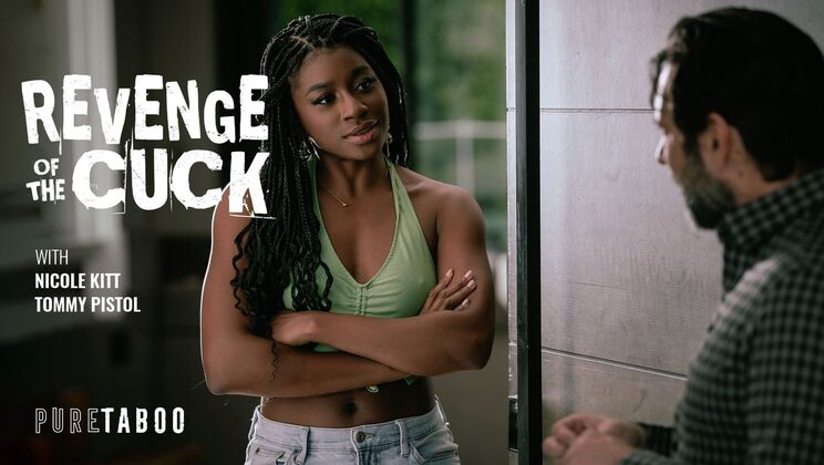 [PureTaboo] - Tommy Pistol Fucks Nicole Kitt in Revenge of the Cuck with 69 - Tommy Pistol - Nicole Kitt