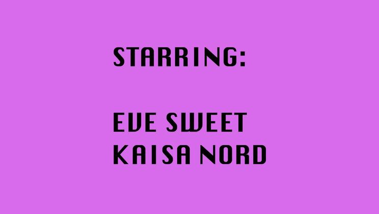 All the Way Through with Two Hot Girls - Kaisa & Eve