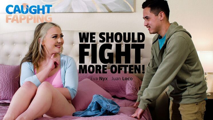 [CaughtFapping] - Eva Nyx and Juan Loco's Steamy Fight Turns into Wild Doggystyle Sex - Juan Loco - Eva Nyx