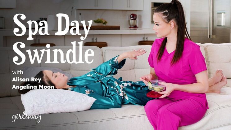 [Girlsway] - Spa Swindle: 69 and Pussy Licking - Alison Rey - Angelina Moon