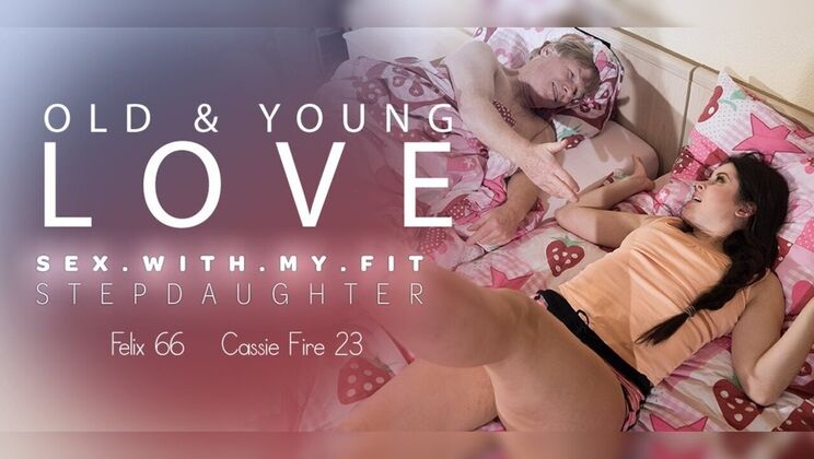 [Mature.nl] - Teen Gets What She Wants: Stepdad's Cock in Her Mouth & Pussy - Cassie Fire - Felix